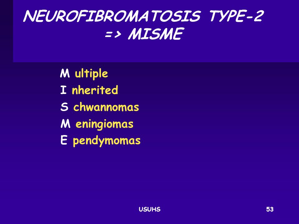 NEUROFIBROMATOSIS TYPE‑2 => MISME