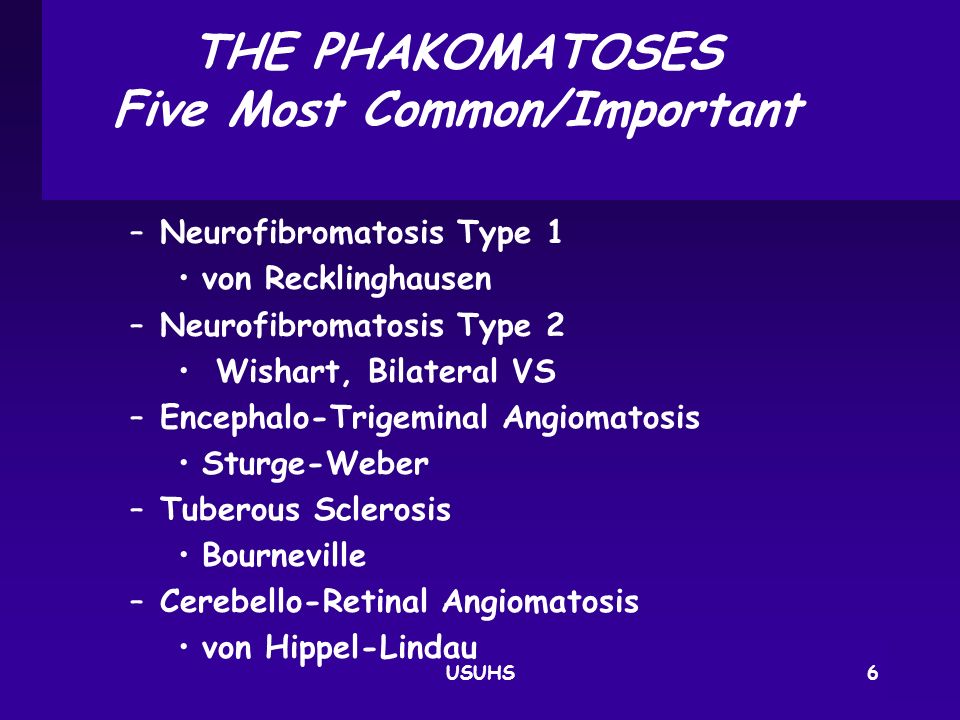THE PHAKOMATOSES Five Most Common/Important
