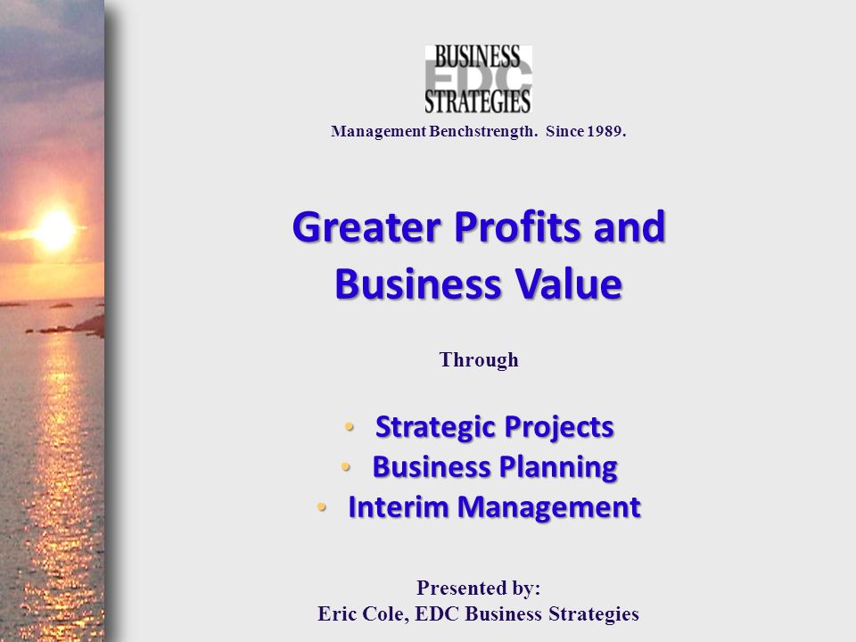 Greater Profits and Business Value