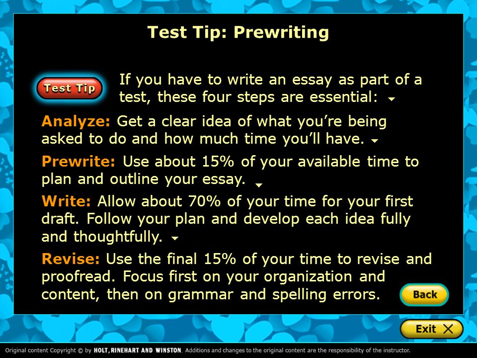 Test Tip: Prewriting If you have to write an essay as part of a test, these four steps are essential: