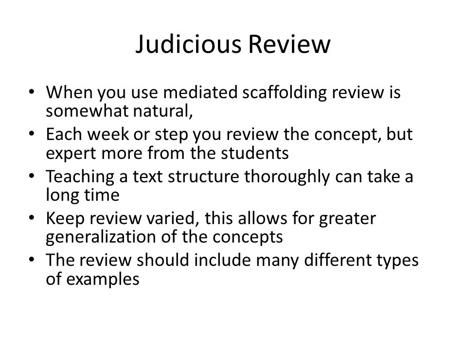 Judicious Review When you use mediated scaffolding review is somewhat natural,