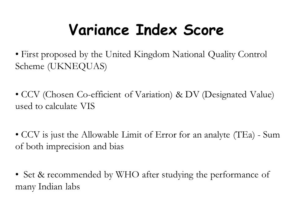 Variance Index Score First proposed by the United Kingdom National Quality Control Scheme (UKNEQUAS)
