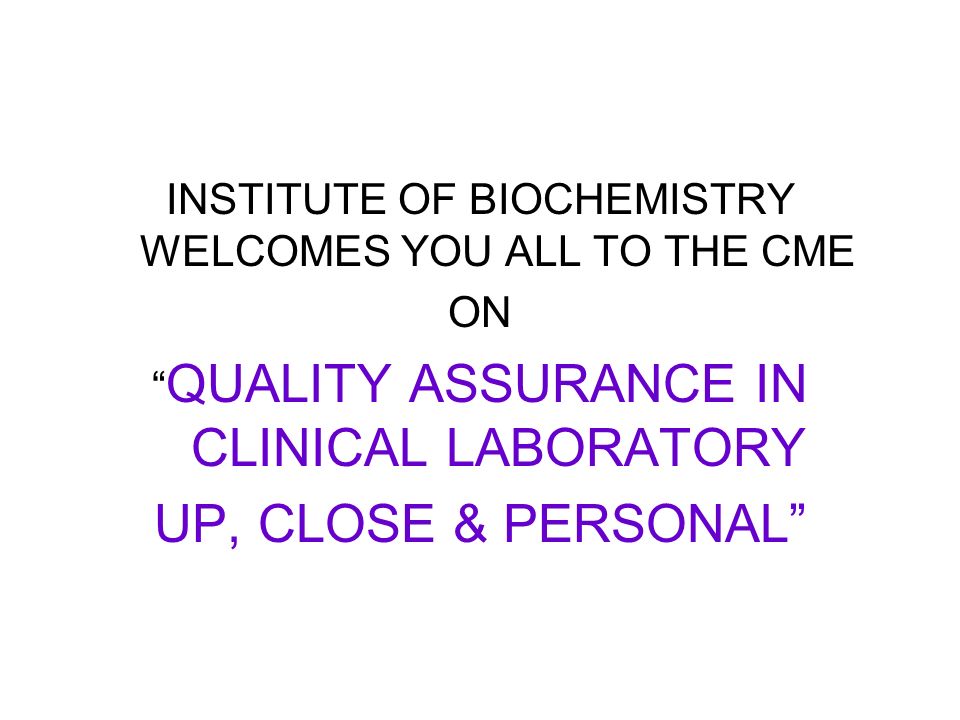 INSTITUTE OF BIOCHEMISTRY WELCOMES YOU ALL TO THE CME