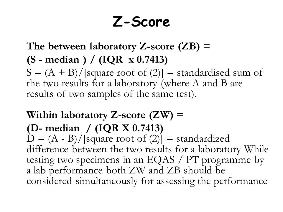 Z-Score The between laboratory Z-score (ZB) =