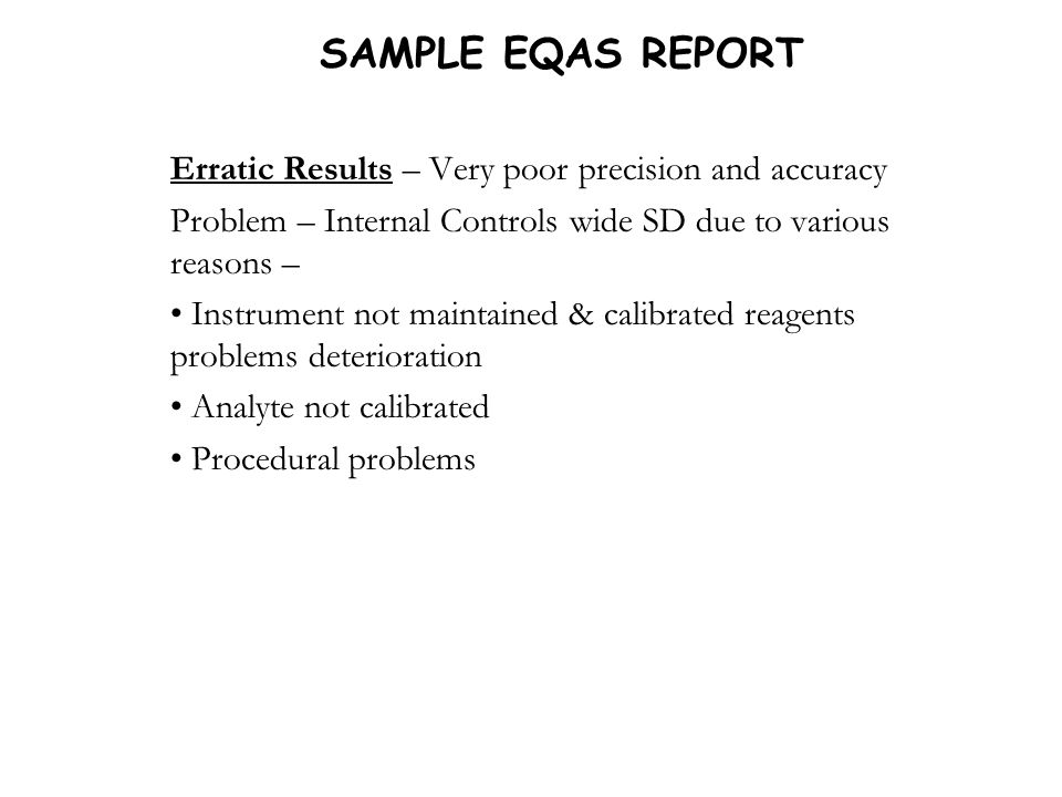 SAMPLE EQAS REPORT Erratic Results – Very poor precision and accuracy