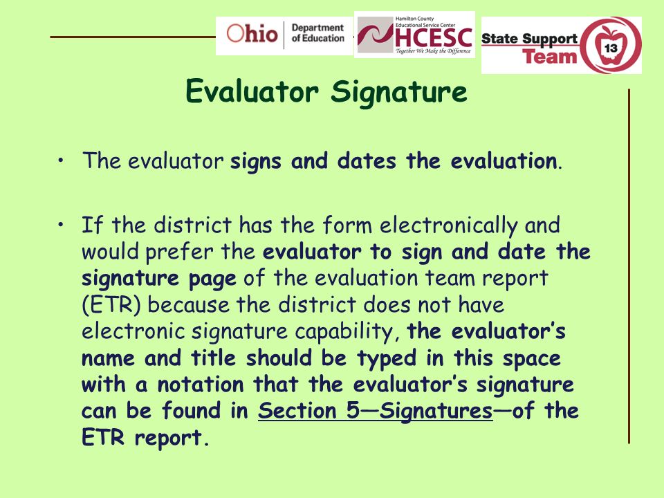 Evaluator Signature The evaluator signs and dates the evaluation.