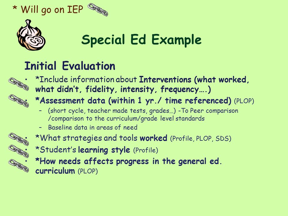 Special Ed Example Initial Evaluation * Will go on IEP