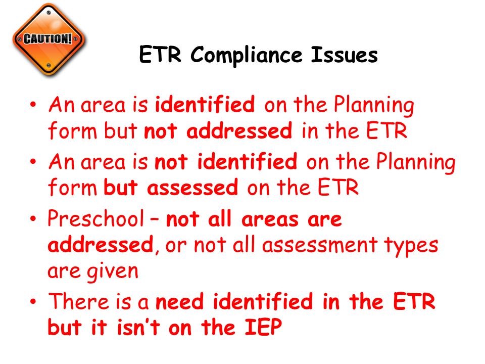 ETR Compliance Issues An area is identified on the Planning form but not addressed in the ETR.