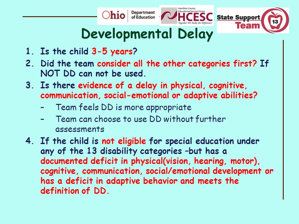 Developmental Delay Is the child 3-5 years