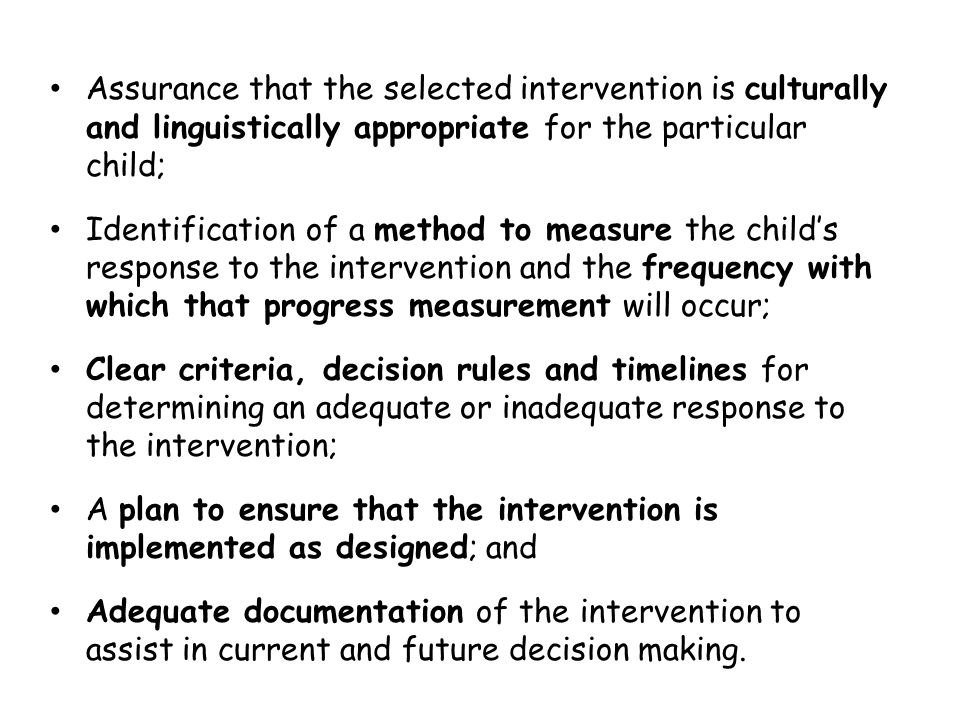 Assurance that the selected intervention is culturally and linguistically appropriate for the particular child;