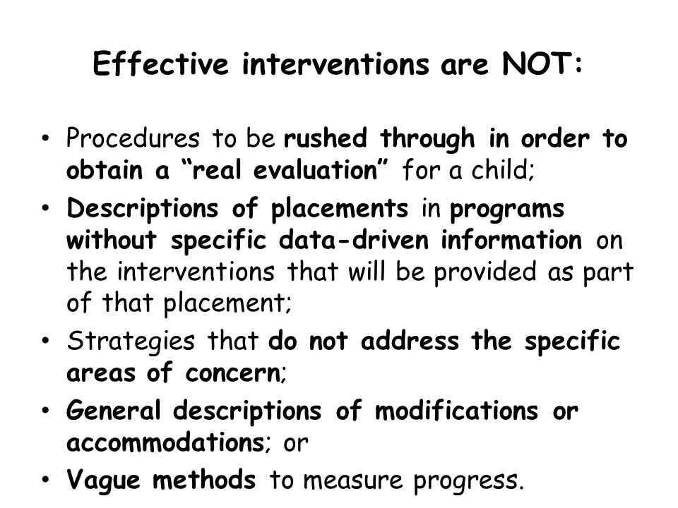 Effective interventions are NOT: