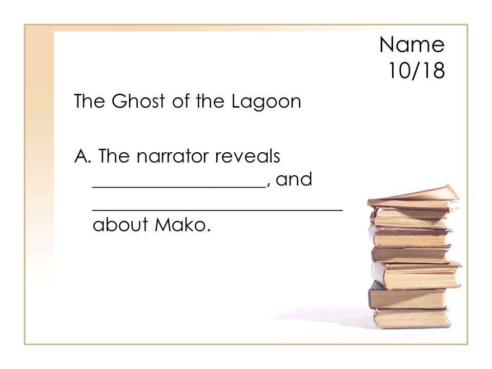 Name 10/18 The Ghost of the Lagoon