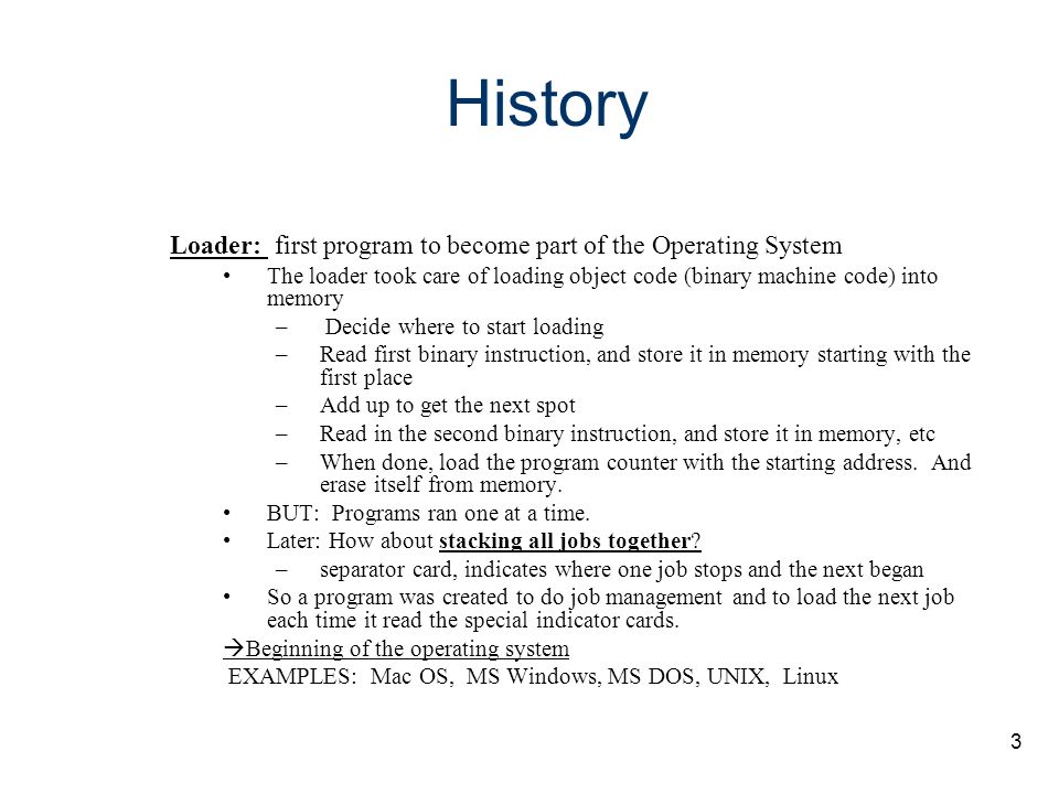 History Loader: first program to become part of the Operating System