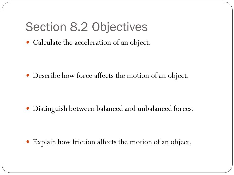 Section 8.2 Objectives Calculate the acceleration of an object.