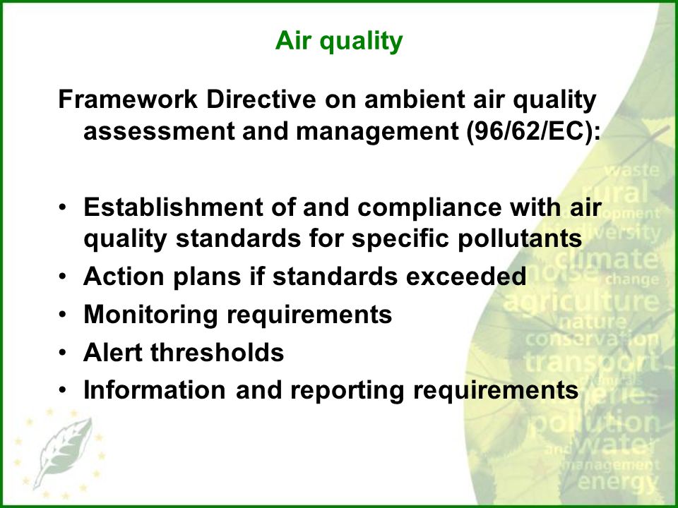 Air quality Framework Directive on ambient air quality assessment and management (96/62/EC):