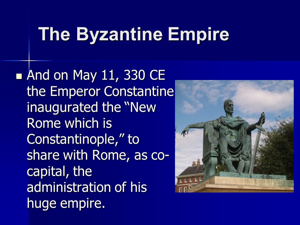 The Byzantine Empire The “New” Rome. - ppt download