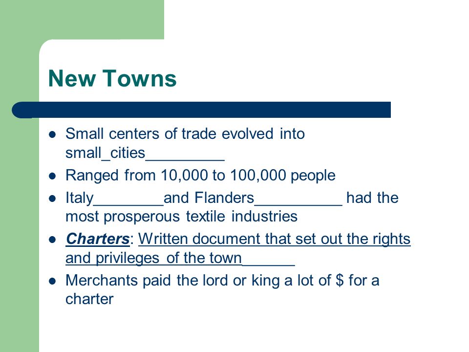 New Towns Small centers of trade evolved into small_cities_________