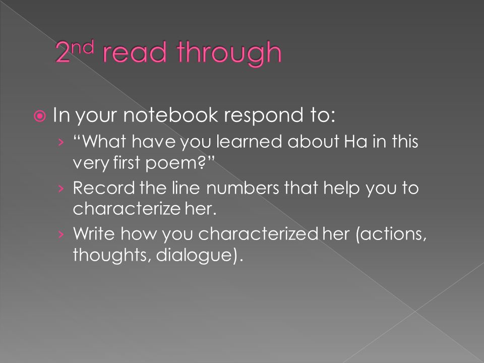 2nd read through In your notebook respond to:
