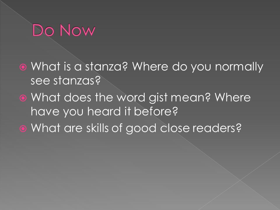 Do Now What is a stanza Where do you normally see stanzas