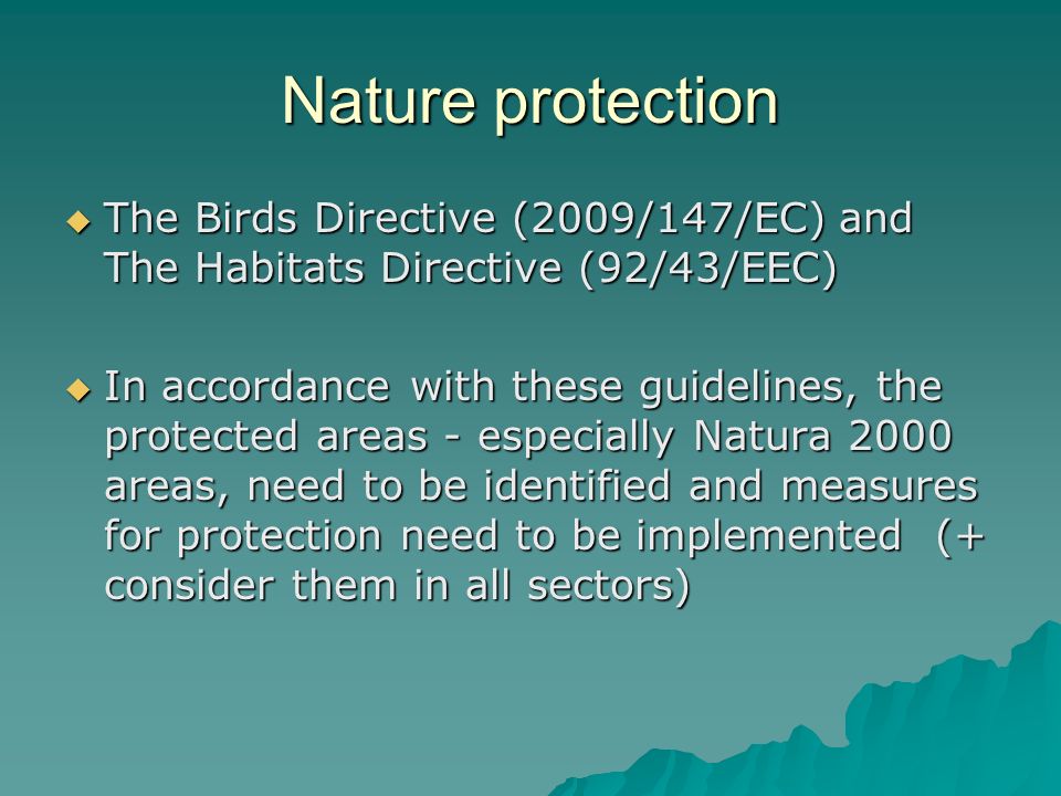 Nature protection The Birds Directive (2009/147/EC) and The Habitats Directive (92/43/EEC)