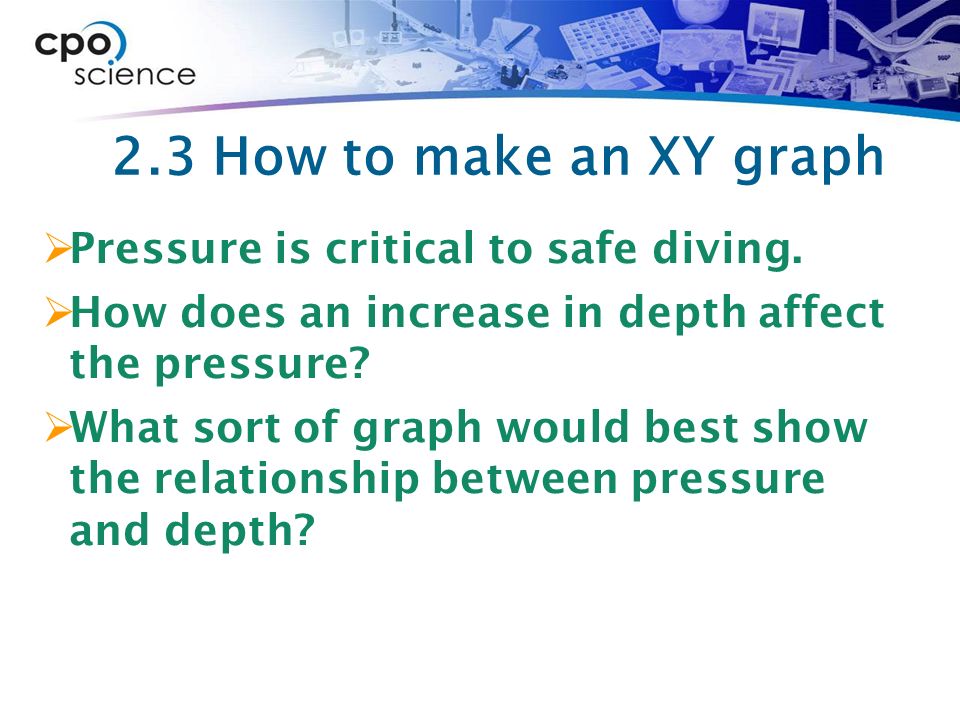 2.3 How to make an XY graph Pressure is critical to safe diving.
