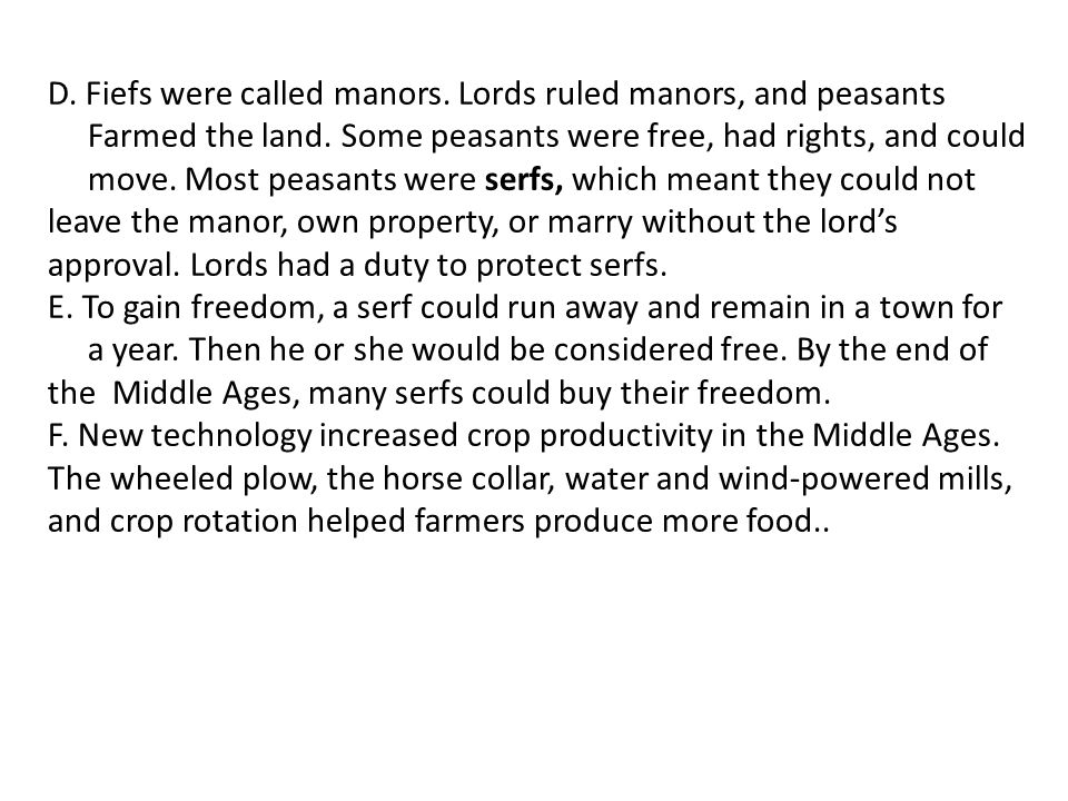 D. Fiefs were called manors. Lords ruled manors, and peasants