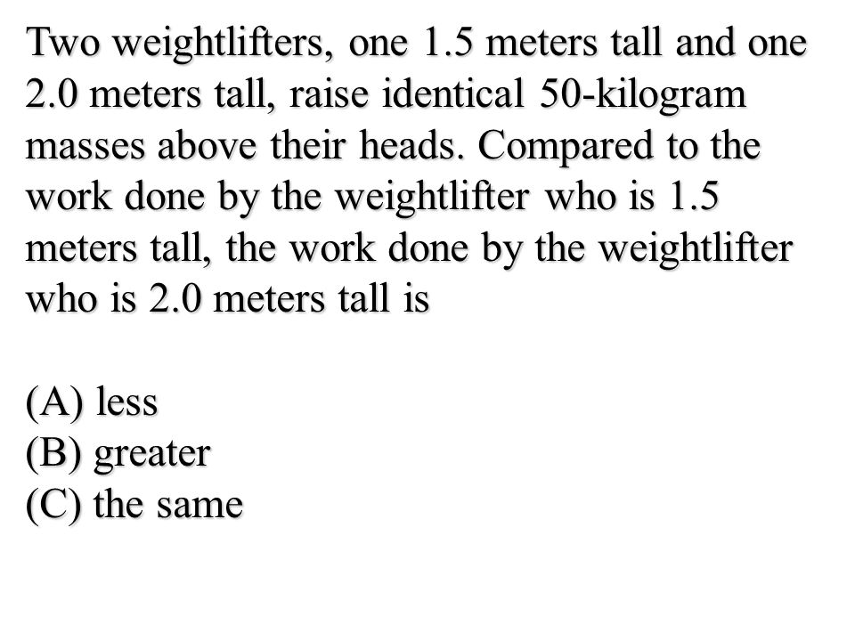 Two weightlifters, one 1. 5 meters tall and one 2