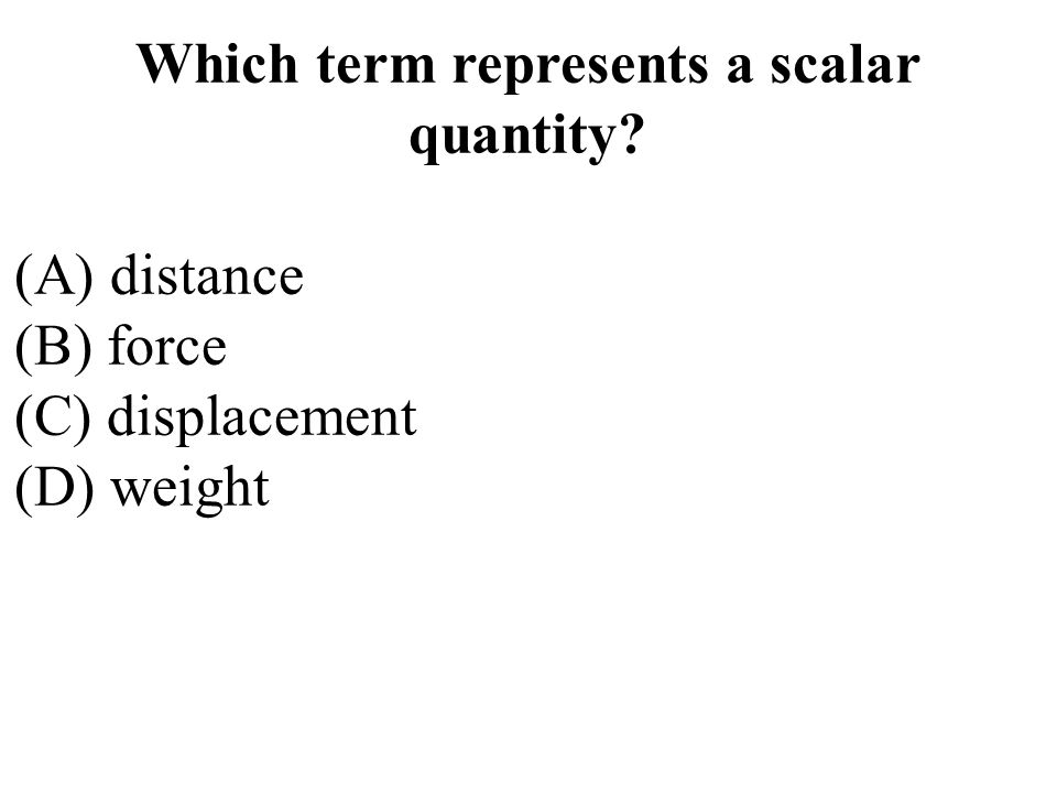 Which term represents a scalar quantity