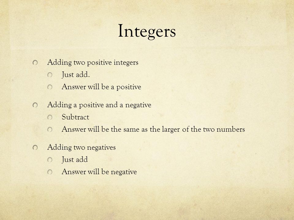 Integers Adding two positive integers Just add.