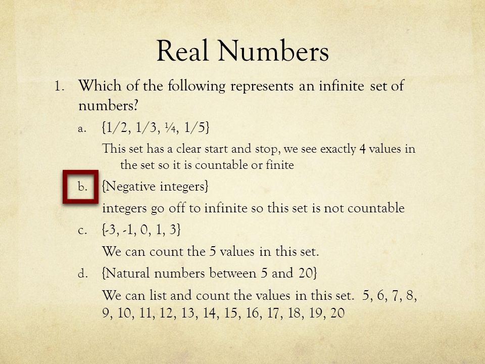 Real Numbers Which of the following represents an infinite set of numbers {1/2, 1/3, ¼, 1/5}