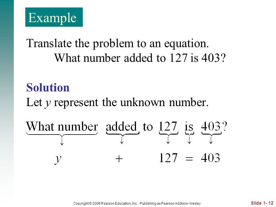 Example Translate the problem to an equation.