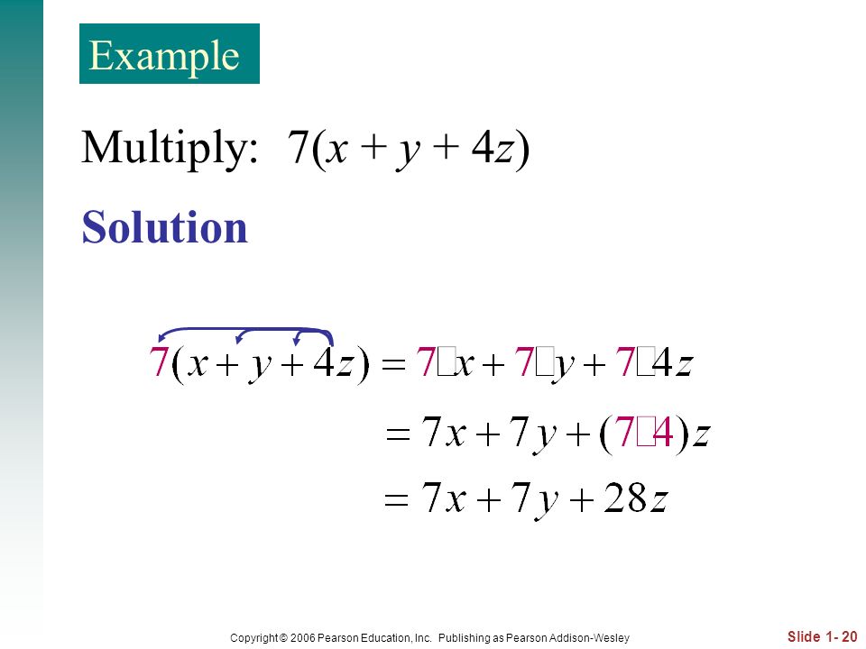 Multiply: 7(x + y + 4z) Solution Example