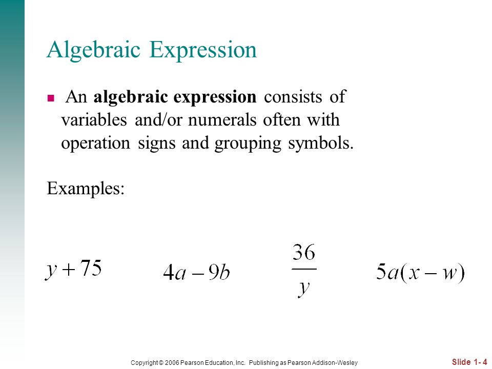 Algebraic Expression An algebraic expression consists of