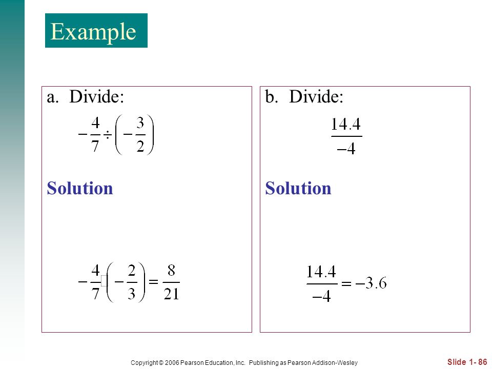 Example a. Divide: Solution b. Divide: Solution