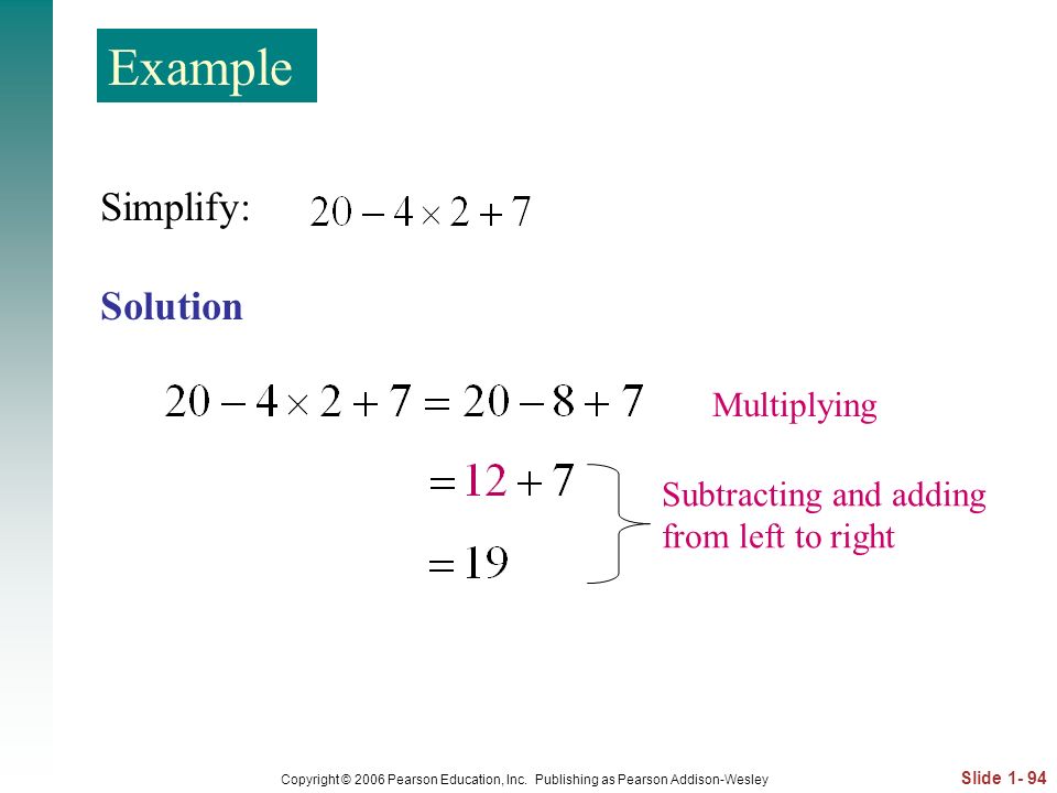 Example Simplify: Solution Multiplying