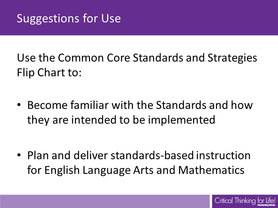 Suggestions for Use Use the Common Core Standards and Strategies
