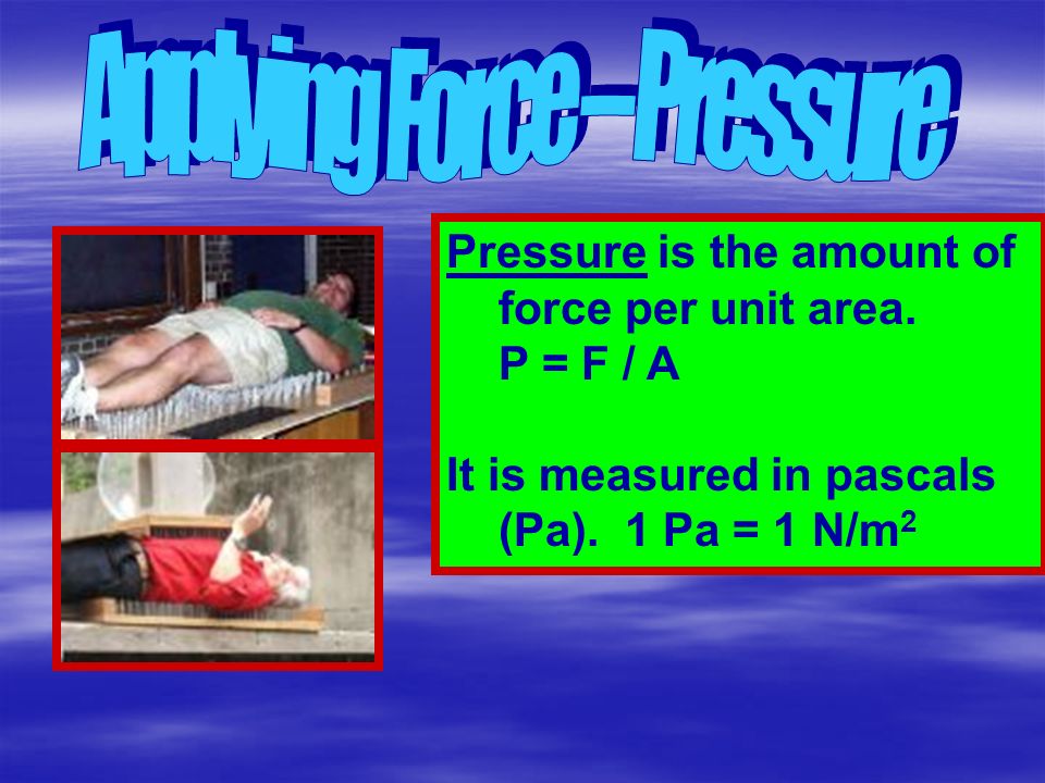 Applying Force – Pressure