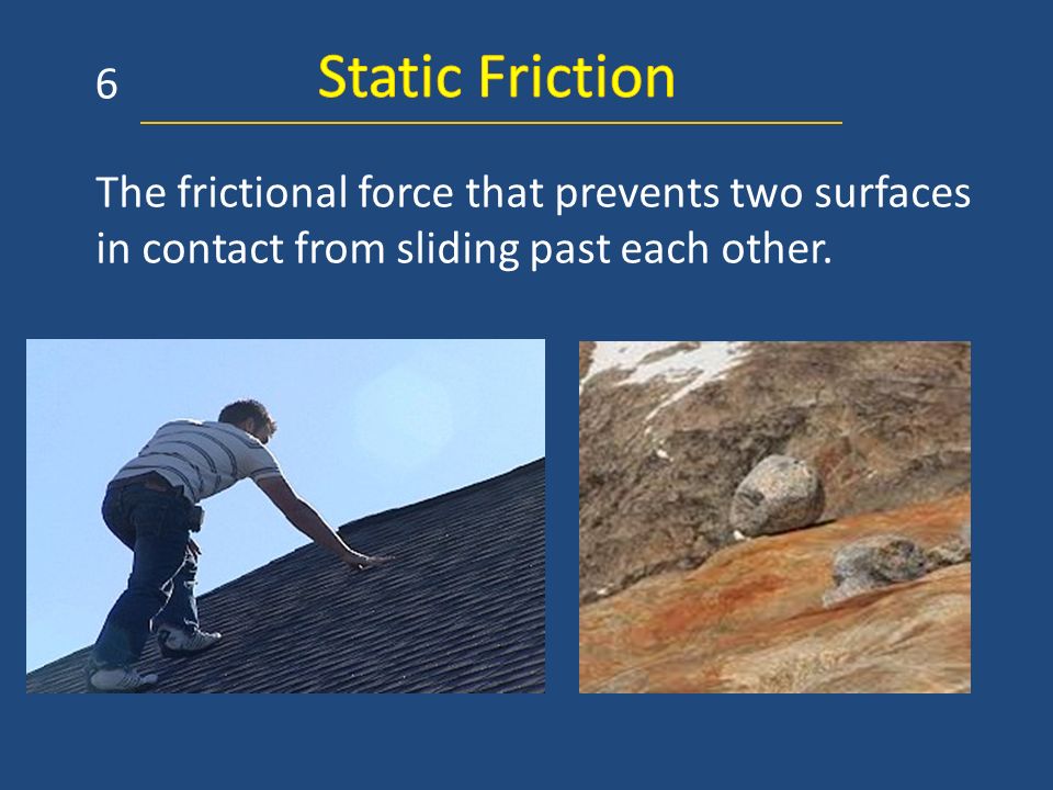 Static Friction 6.