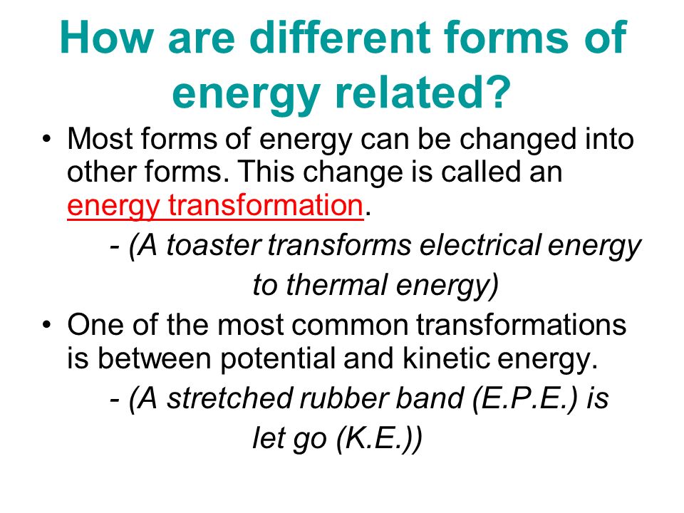 How are different forms of energy related