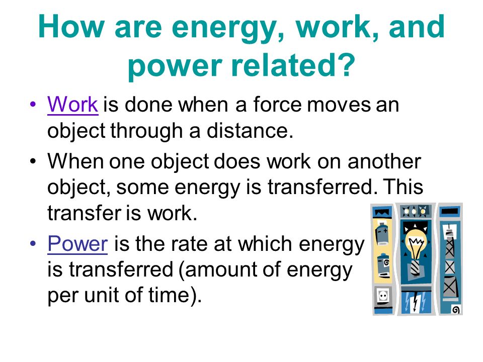 How are energy, work, and power related