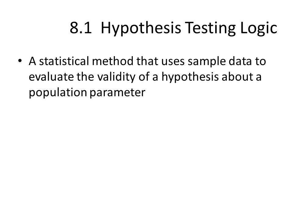 8.1 Hypothesis Testing Logic