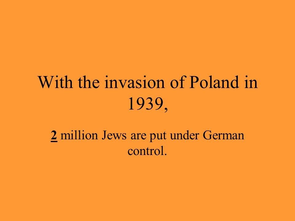 With the invasion of Poland in 1939,