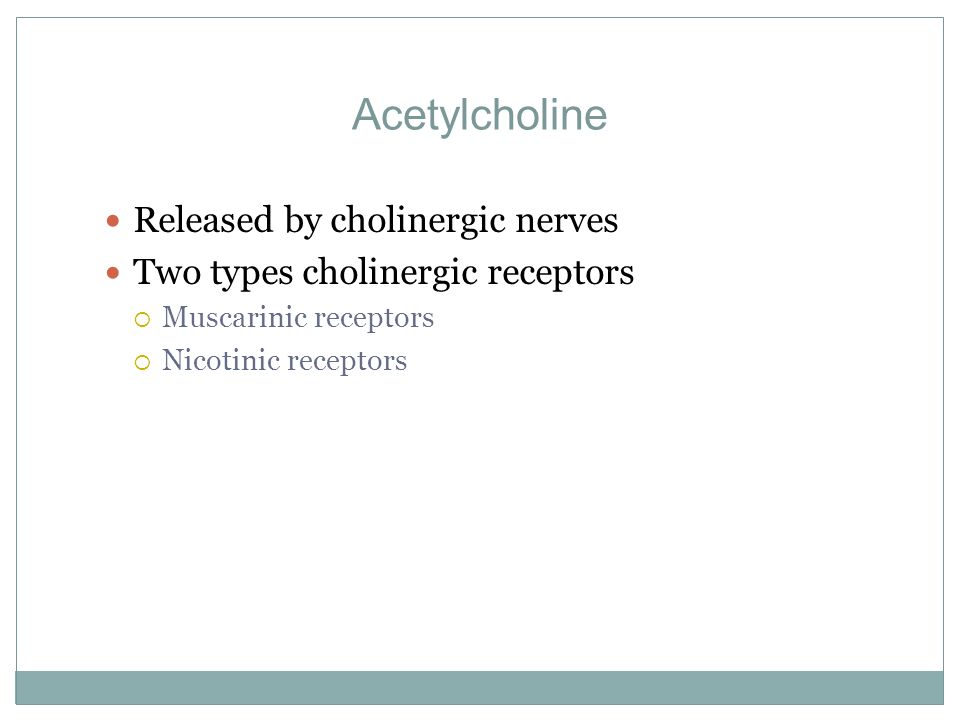 Acetylcholine Released by cholinergic nerves