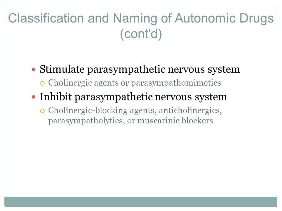 Classification and Naming of Autonomic Drugs (cont d)