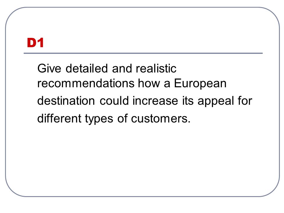 D1 Give detailed and realistic recommendations how a European