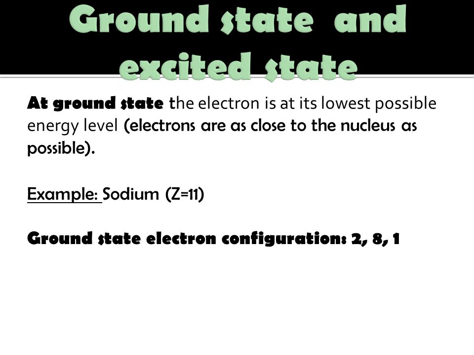 Ground state and excited state