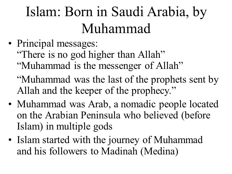Islam: Born in Saudi Arabia, by Muhammad