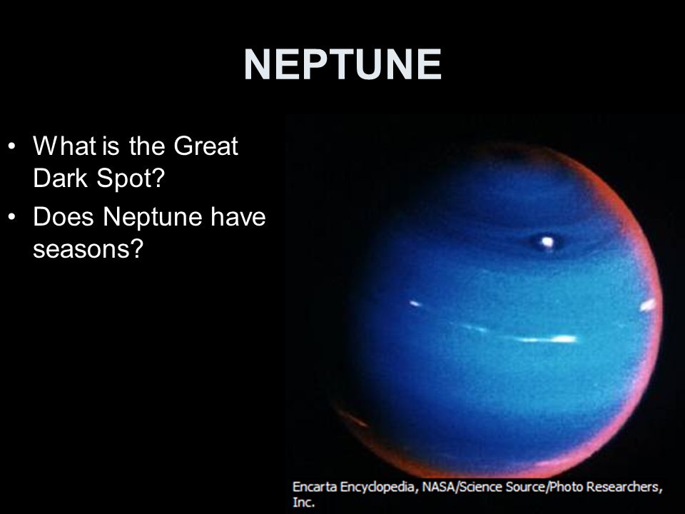 NEPTUNE What is the Great Dark Spot Does Neptune have seasons