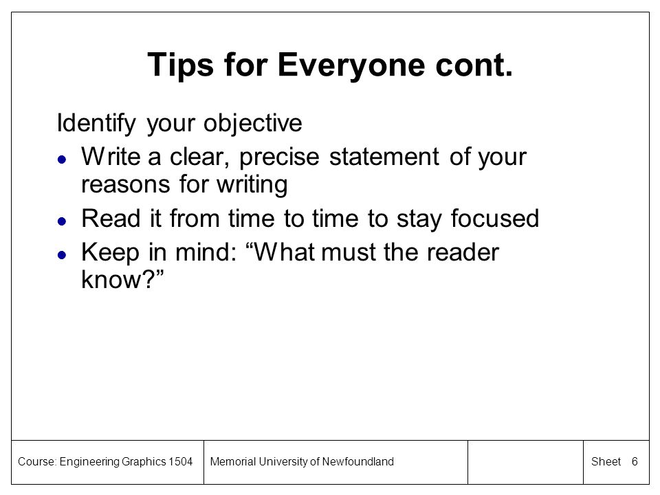 Tips for Everyone cont. Identify your objective