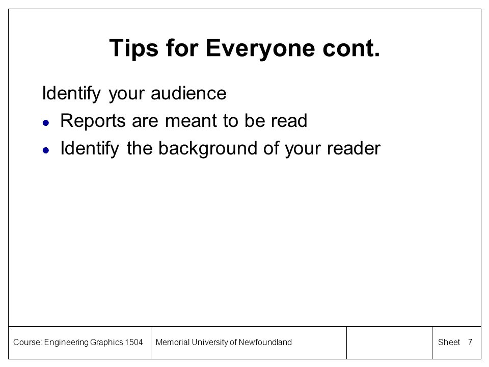 Tips for Everyone cont. Identify your audience